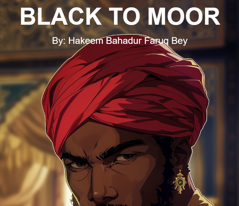 Black to Moor by Hakeem Bey